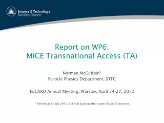 Report on WP6: MICE Transnational Access (TA)