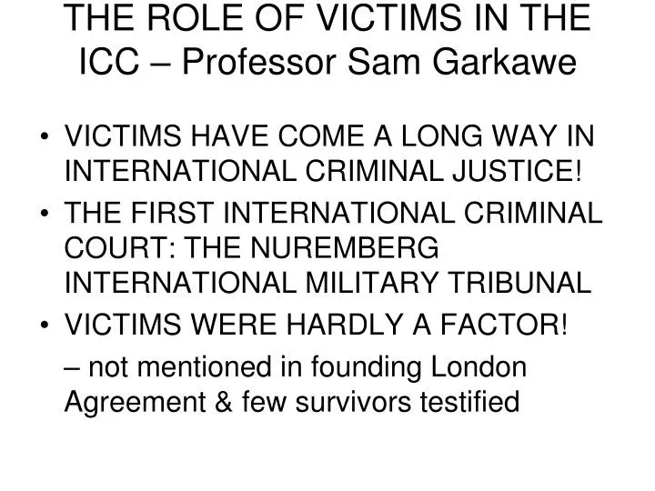 the role of victims in the icc professor sam garkawe