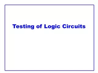 testing of logic circuits