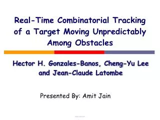 Real-Time Combinatorial Tracking of a Target Moving Unpredictably Among Obstacles