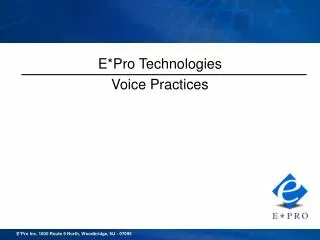 E*Pro Technologies Voice Practices