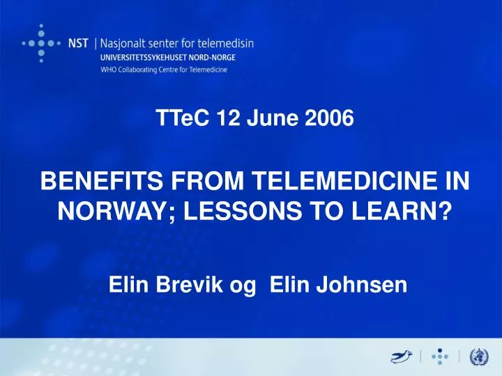 ttec 12 june 2006 benefits from telemedicine in norway lessons to learn elin brevik og elin johnsen