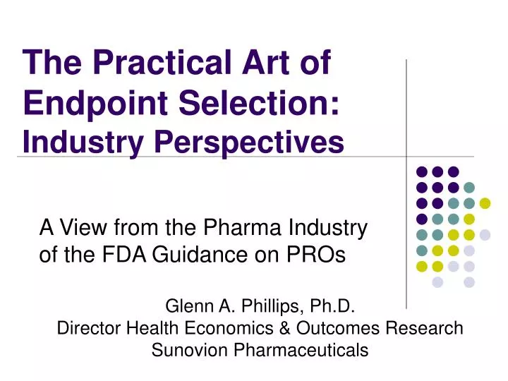 the practical art of endpoint selection industry perspectives