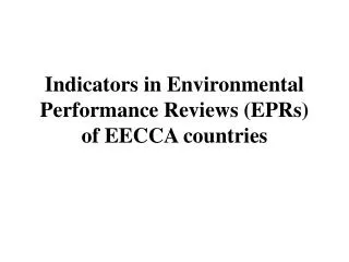 Indicators in Environmental Performance Reviews (EPRs) of EECCA countries