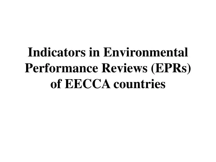 indicators in environmental performance reviews eprs of eecca countries