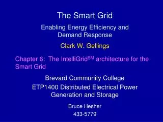 The Smart Grid Enabling Energy Efficiency and Demand Response Clark W. Gellings