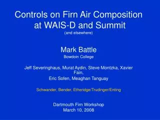 Controls on Firn Air Composition at WAIS-D and Summit (and elsewhere)