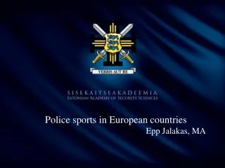 Police sports in European countries Epp Jalakas, MA