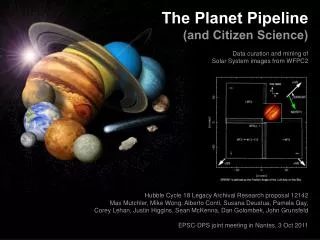 The Planet Pipeline (and Citizen Science) Data curation and mining of