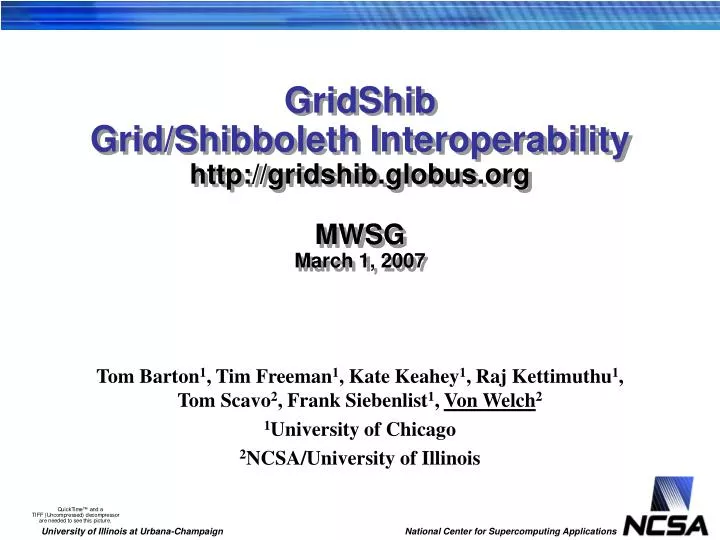 gridshib grid shibboleth interoperability http gridshib globus org mwsg march 1 2007