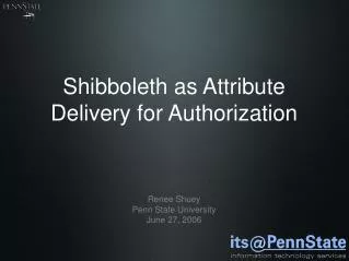 Shibboleth as Attribute Delivery for Authorization