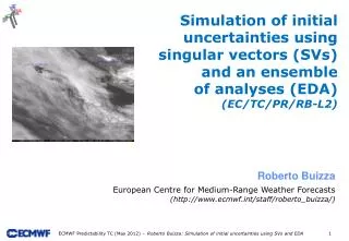 Simulation of initial uncertainties using singular vectors (SVs) and an ensemble of analyses (EDA)