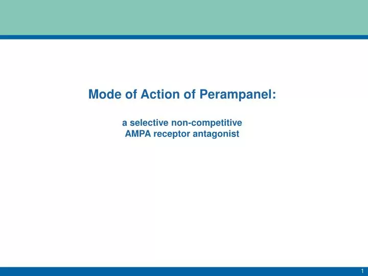 mode of action of perampanel a selective non competitive ampa receptor antagonist