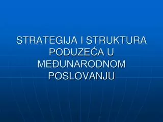 strategija i struktura poduze a u me unarodnom poslovanju
