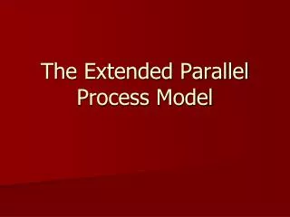 The Extended Parallel Process Model