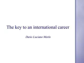The key to an international career Dario Luciano Merlo