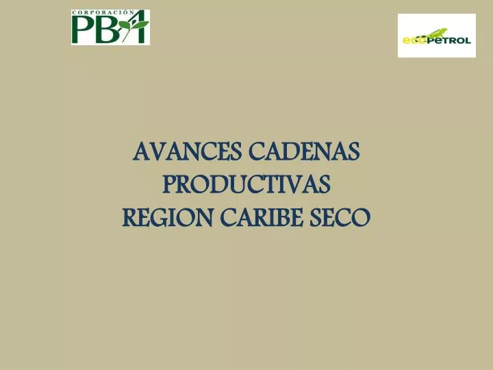 avances cadenas productivas region caribe seco