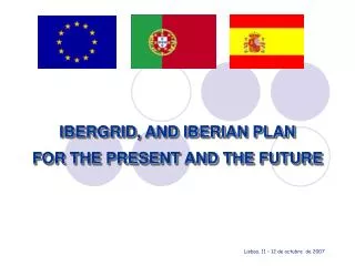 IBERGRID, AND IBERIAN PLAN FOR THE PRESENT AND THE FUTURE
