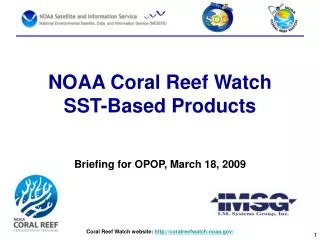 NOAA Coral Reef Watch SST-Based Products Briefing for OPOP, March 18, 2009