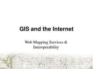 GIS and the Internet