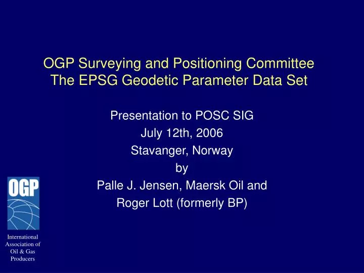ogp surveying and positioning committee the epsg geodetic parameter data set