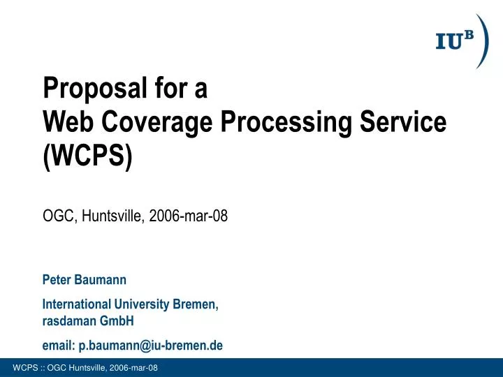 proposal for a web coverage processing service wcps ogc huntsville 2006 mar 08
