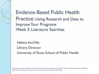 Helena VonVille Library Director University of Texas School of Public Health