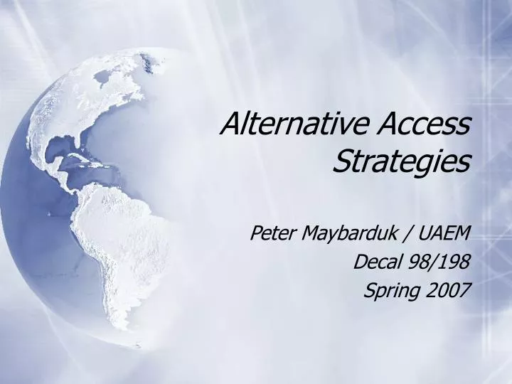 alternative access strategies