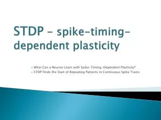 STDP - spike-timing-dependent plasticity