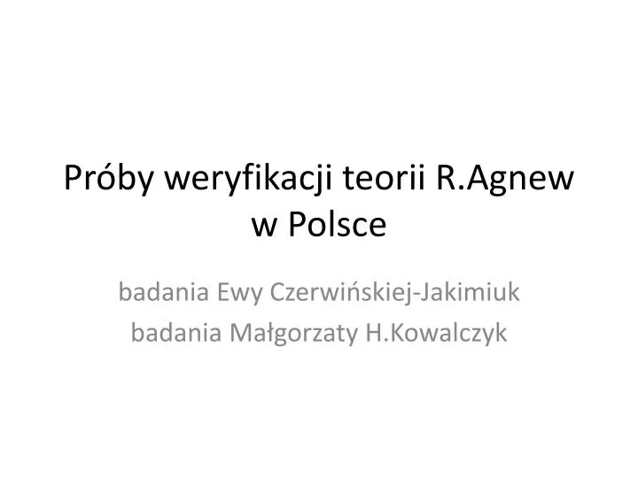 pr by weryfikacji teorii r agnew w polsce