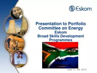 Presentation to Portfolio Committee on Energy Eskom Broad Skills Development Programmes