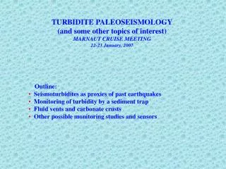 Outline: Seismoturbidites as proxies of past earthquakes