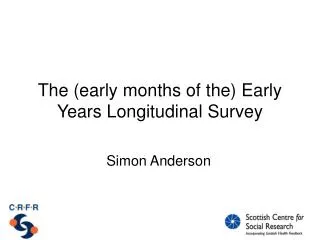 The (early months of the) Early Years Longitudinal Survey