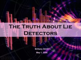 The Truth About Lie Detectors