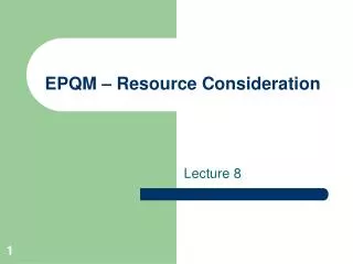 EPQM – Resource Consideration
