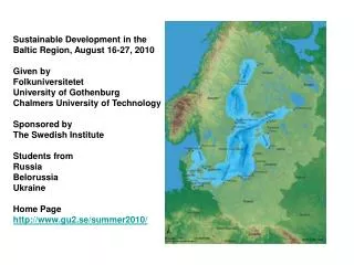 Sustainable Development in the Baltic Region, August 16-27, 2010 Given by Folkuniversitetet