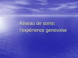 r seau de soins l exp rience genevoise