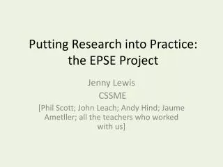 Putting Research into Practice: the EPSE Project