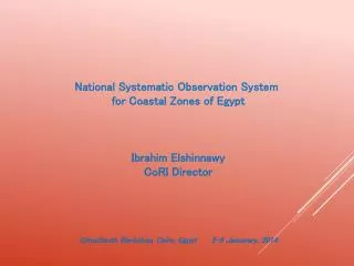 National Systematic Observation System for Coastal Zones of Egypt Ibrahim Elshinnawy