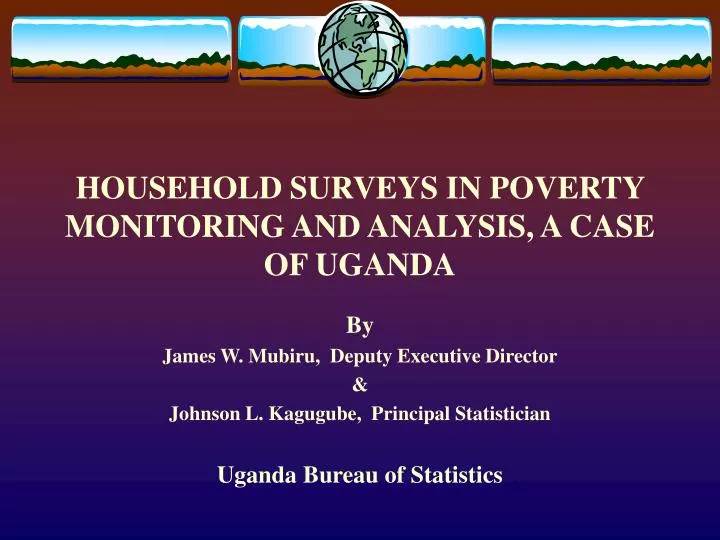 household surveys in poverty monitoring and analysis a case of uganda