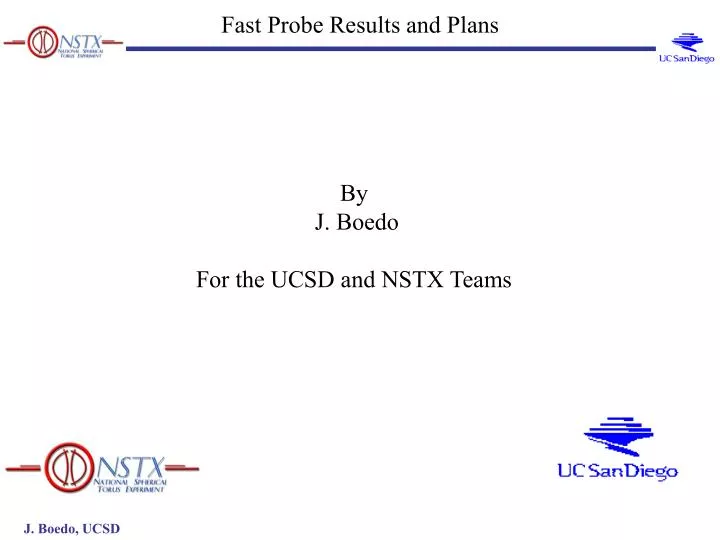 fast probe results and plans