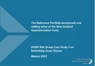 The Reference Portfolio benchmark and adding-value at the New Zealand Superannuation Fund.