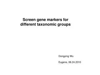 Screen gene markers for different taxonomic groups