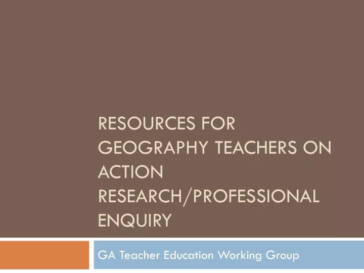 resources for geography teachers on action research professional enquiry