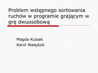problem wst pnego sortowania ruch w w programie graj cym w gr dwuosobow