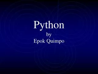 Python by Epok Quimpo