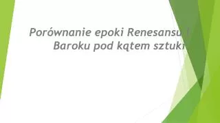 por wnanie epoki renesansu i baroku pod k tem sztuki