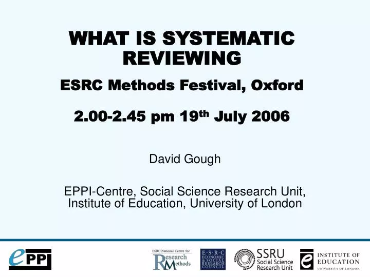 what is systematic reviewing esrc methods festival oxford 2 00 2 45 pm 19 th july 2006