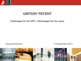 UNITARY PATENT Challenges for the EPO - Advantages for the users