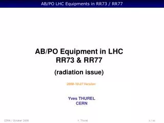 AB/PO Equipment in LHC RR73 &amp; RR77 (radiation issue)